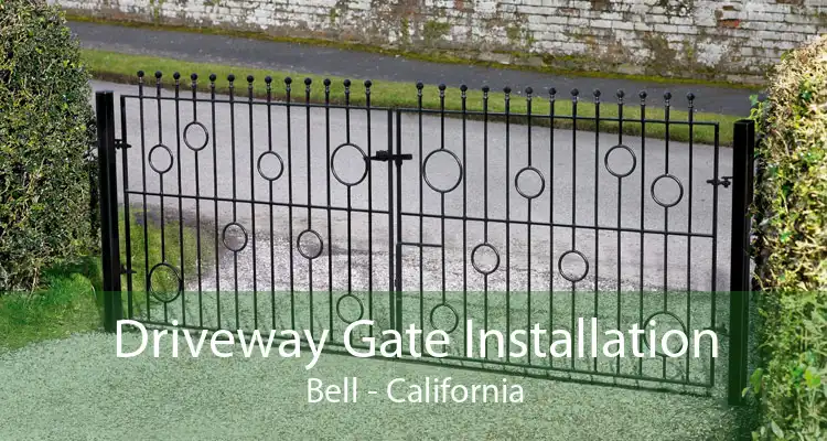 Driveway Gate Installation Bell - California